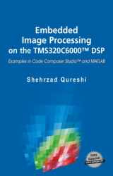 9780387252803-0387252800-Embedded Image Processing on the TMS320C6000™ DSP: Examples in Code Composer Studio™ and MATLAB
