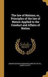9780530867113-0530867117-The law of Nations; or, Principles of the law of Nature Applied to the Conduct and Affairs of Nation