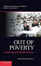 9781107029903-1107029902-Out of Poverty: Sweatshops in the Global Economy (Cambridge Studies in Economics, Choice, and Society)