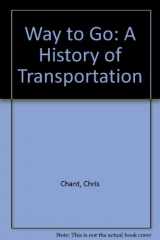 9780681104341-0681104341-Way to Go: A History of Transportation