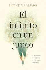 9780593312575-0593312570-El infinito en un junco / Papyrus: The Invention of Books in the Ancient World (Spanish Edition)