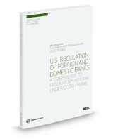 9780314934659-0314934650-U.S. Regulation of Foreign and Domestic Banks: A User's Guide to Regulatory Reform under Dodd-Frank, 2010-2011 ed.