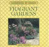9780881622454-0881622451-Fragrant Gardens (Gardening by Design)