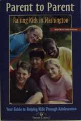 9780966110708-0966110706-Parent to Parent : Raising Kids in Washington