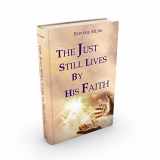 9781602803039-160280303X-The Just Still Lives by His Faith