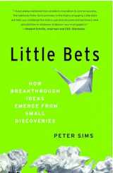 9781439170434-1439170436-Little Bets: How Breakthrough Ideas Emerge from Small Discoveries
