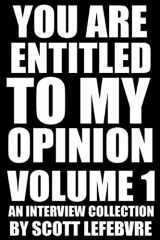 9781494312893-1494312891-You Are Entitled To My Opinion - Volume 1: An Interview Collection
