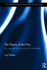9781138191532-1138191531-The Theory of the Firm: An overview of the economic mainstream (Routledge Studies in the History of Economics)