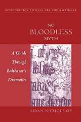 9780567087027-0567087026-No Bloodless Myth: A Guide Through Balthasar's Dramatics