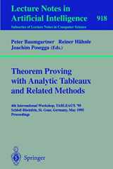 9783540593386-3540593381-Theorem Proving with Analytic Tableaux and Related Methods: 4th International Workshop, TABLEAUX-95, Schloß Rheinfels, St. Goar, Germany, May 7 - 10, ... (Lecture Notes in Computer Science, 918)