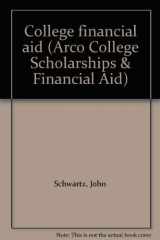 9780131430587-0131430580-College Financial Aid (Arco College Scholarships & Financial Aid)