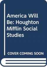 9780395809303-0395809304-America Will Be: Houghton Mifflin Social Studies