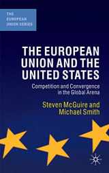 9780333968512-0333968514-The European Union and the United States: Competition and Convergence in the Global Arena (The European Union Series, 85)