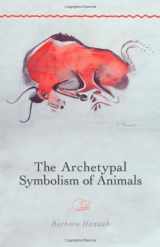 9781888602333-1888602333-The Archetypal Symbolism of Animals: Lectures Given at the C.G. Jung Institute, Zurich, 1954-1958 (Polarities of the Psyche)