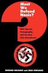 9780814718582-0814718582-Must We Defend Nazis?: Hate Speech, Pornography, and the New First Amendment