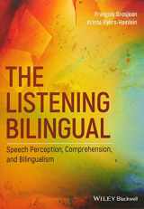 9781118835791-1118835794-The Listening Bilingual: Speech Perception, Comprehension, and Bilingualism