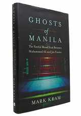 9780060195571-0060195576-Ghosts of Manila: The Fateful Blood Feud Between Muhammad Ali and Joe Frazier