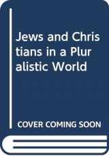 9780312072681-0312072686-Jews and Christians in a Pluralistic World