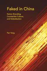 9780253018397-0253018390-Faked in China: Nation Branding, Counterfeit Culture, and Globalization (Framing the Global)