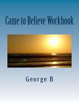 9781499184075-1499184077-Came to Believe Workbook (Learning about AA Workbooks)