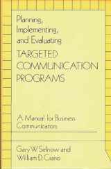 9780899302089-0899302084-Planning, Implementing, and Evaluating Targeted Communication Programs: A Manual for Business Communicators