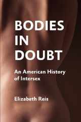 9781421405834-1421405830-Bodies in Doubt: An American History of Intersex