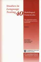 9781107641723-1107641721-Multilingual Frameworks: The Construction and Use of Multilingual Proficiency Frameworks (Studies in Language Testing)