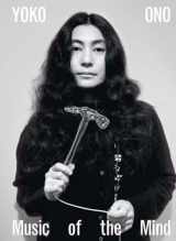 9780300276343-0300276346-Yoko Ono: Music of the Mind