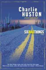 9780345464798-0345464796-Six Bad Things: A Novel (Henry Thompson)