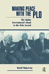 9780367316778-0367316773-Making Peace With The Plo: The Rabin Government's Road To The Oslo Accord