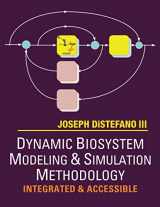 9781733495028-1733495029-Dynamic Biosystem Modeling & Simulation Methodology - Integrated & Accessible: Greyscale Edition