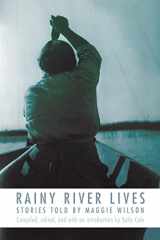9780803220621-0803220626-Rainy River Lives: Stories Told by Maggie Wilson