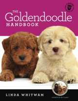 9781535247290-1535247290-The Goldendoodle Handbook: The Essential Guide For New & Prospective Goldendoodle Owners (Canine Handbooks)