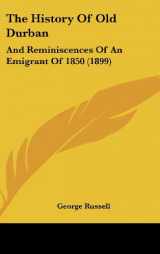 9781120102805-1120102804-The History Of Old Durban: And Reminiscences Of An Emigrant Of 1850 (1899)