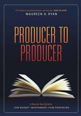 9781932907759-1932907750-Producer to Producer: A Step-By-Step Guide to Low-Budgets Independent Film Producing