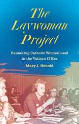 9781469654485-1469654482-The Laywoman Project: Remaking Catholic Womanhood in the Vatican II Era