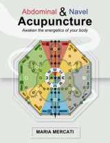 9780995592407-0995592403-Abdominal and Navel Acupuncture: Awaken the energetics of your body
