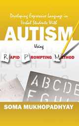 9781478771197-1478771194-Developing Expressive Language in Verbal Students With Autism Using Rapid Prompting Method