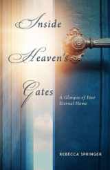 9781946971203-1946971200-Inside Heaven's Gates: A Glimpse of Your Eternal Home (originally called Intra Muros)