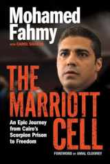 9780345816351-0345816358-The Marriott Cell: An Epic Journey from Cairo's Scorpion Prison to Freedom