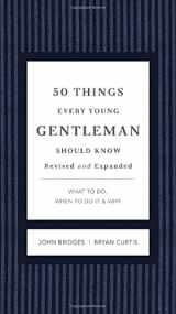9781401604653-140160465X-50 Things Every Young Gentleman Should Know Revised and Expanded: What to Do, When to Do It, and Why (The GentleManners Series)
