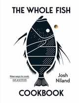 9781743795538-174379553X-The Whole Fish Cookbook: New Ways to Cook, Eat and Think
