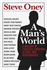 9780820354989-0820354988-A Man's World: A Gallery of Fighters, Creators, Actors, and Desperadoes