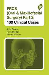 9781909836839-1909836834-FRCS (Oral & Maxillofacial Surgery) Part 2: 100 Clinical Cases