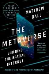 9781324095286-1324095288-The Metaverse: Fully Revised and Updated Edition: Building the Spatial Internet