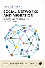 9781529213546-1529213541-Social Networks and Migration: Relocations, Relationships and Resources (Global Migration and Social Change)