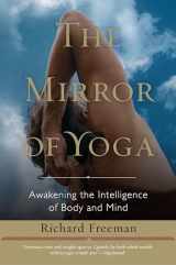 9781590309445-1590309448-The Mirror of Yoga: Awakening the Intelligence of Body and Mind
