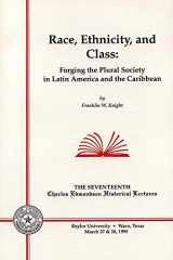 9780918954640-0918954649-Race, Ethnicity, and Class: Forging the Plural Society in Latin America and the Caribbean (Charles Edmondson Historical Lectures)