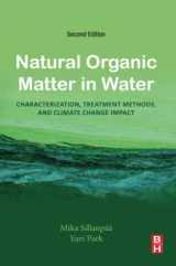 9780128242742-0128242744-Natural Organic Matter in Water: Characterization, Treatment Methods, and Climate change Impact
