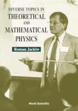 9789810216962-9810216963-DIVERSE TOPICS IN THEORETICAL AND MATHEMATICAL PHYSICS: LECTURES BY ROMAN JACKIW